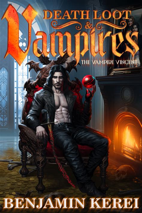 Death Loot & Vampires (The Vampire Vincent #1) by Benjamin Kerei