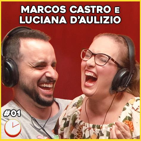 MARCOS CASTRO E LUCIANA DAULIZIO Estreia Só 1 Minutinho Podcast 01