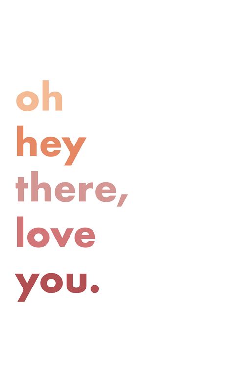 Oh Hey There Graphic Words Positive Quotes Love You