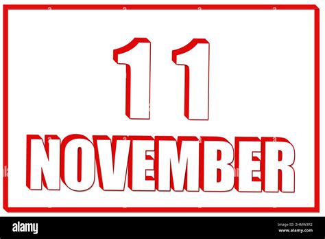 11th Day Of November 3d Calendar With The Date Of 11 November On White