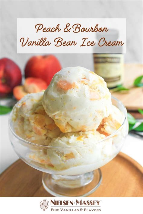 Peach Bourbon Vanilla Bean Ice Cream Nielsen Massey Vanillas