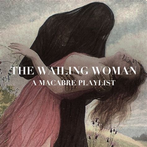 8tracks Radio The Wailing Woman 10 Songs Free And Music Playlist