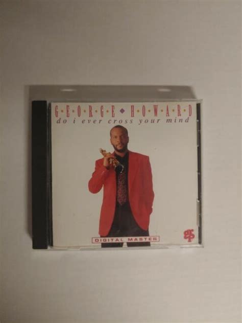 Do I Ever Cross Your Mind By George Howard Sax Cd Apr 1992 Grp