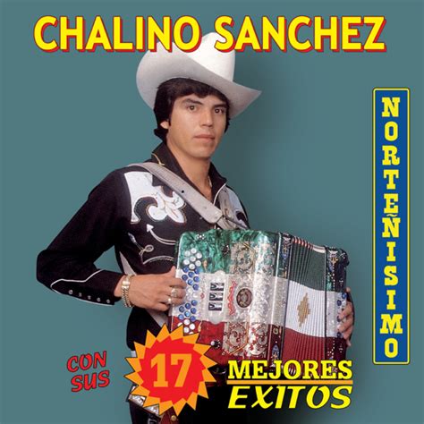 Chalino Sánchez Con Sus 17 Mejores Éxitos Lyrics And Tracklist Genius