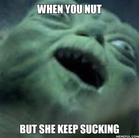 When You Nut But She Keep Sucking Gag