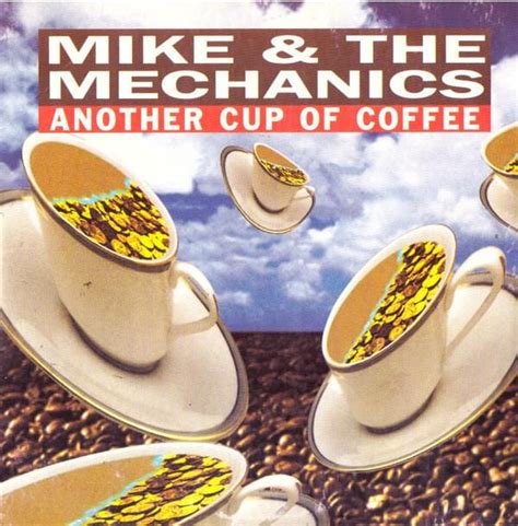 Mike The Mechanics Another Cup Of Coffee Lyrics Genius Lyrics