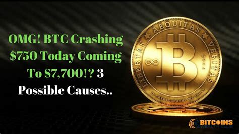 What could have caused the … OMG! BTC Crashing $750 Today Coming To $7,700!? 3 Possible ...