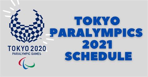 Tokyo 2020 Paralympics Schedule For 2021