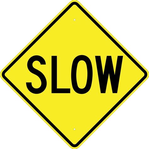 Slow Warning Traffic Sign Safehouse Signs