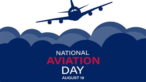 Celebrating National Aviation Day: Why We Honor the Nation's Loftiest Professions - Geneva ...