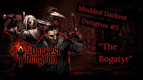 Modded Darkest Dungeon 5 The Bogatyr Youtube