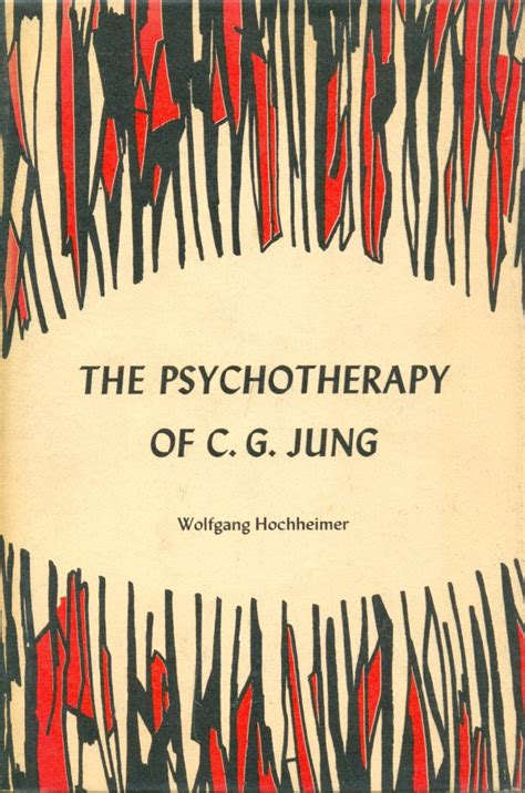 The Psychotherapy Of C G Jung By Hochheimer Wolfgang C G Jung