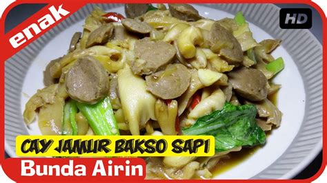 Berbicara tentang resep masakan tentunya tidak akan ada habisnya, karena semakin hari resep makanan semakin banyak dan bertambah. Cay Jamur Bakso Sapi Resep Masakan Sehari Hari - Gampang Dan Praktis - Bunda Airin - YouTube