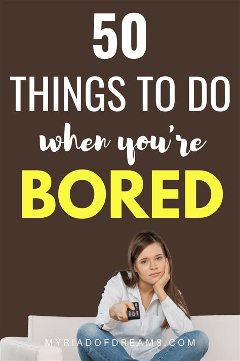 productive things to do when you are bored 50 ideas
