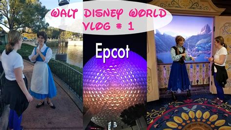Walt Disney World Vlog 1 Epcot Youtube