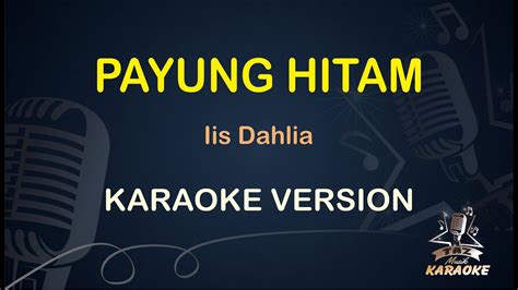 Payung Hitam Karaoke Lirik Versi Dangdut Koplo Iis Dahlia Youtube