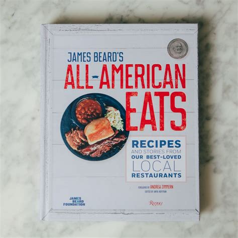 The Renowned James Beard Foundation Chooses The Greatest Of Americas Homegrown Eateries And