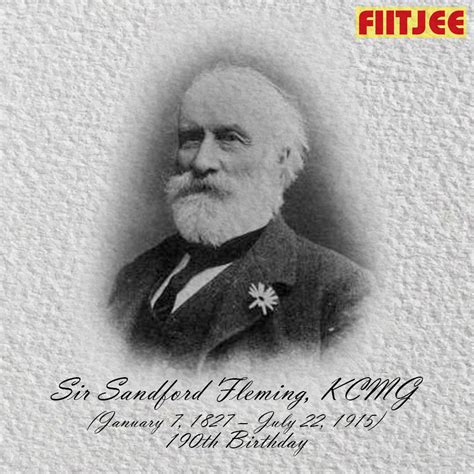Celebrating The 190th Birth Anniversary Of Sir Sandford Fleming The