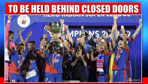 Isl Final To Be Played Behind Closed Doors As Atk And Chennaiyin Fc Eye A