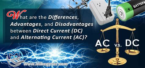 Direct Current And Alternating Current Differences Advantages And More