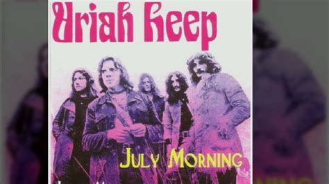 Uriah Heep July Morning Youtube