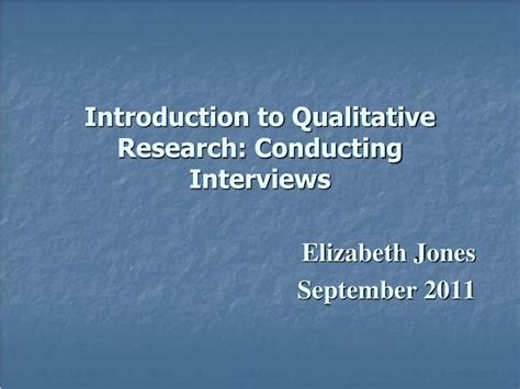 Ppt Introduction To Qualitative Research Conducting Interviews