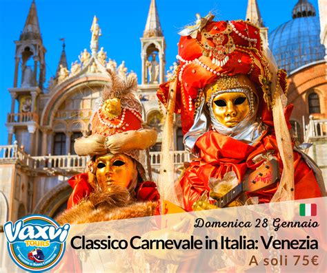 Vaxvi Tour Il Classico Carnevale In Italia Venezia