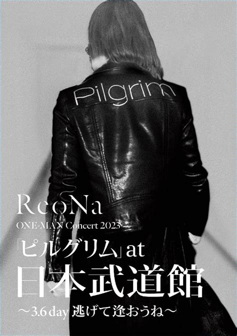 reona · reona one man concert 2023 `pilgrim` at nippon budokan 3 6 day nigete aou ne