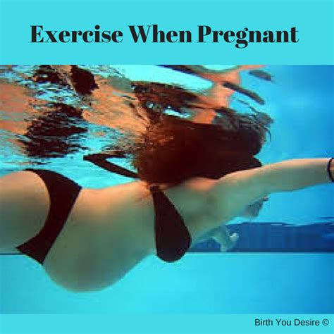 Exercise When Pregnant Motion Is Lotion Birth You Desire