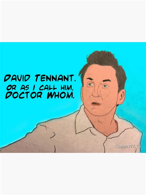 David Tennant Dr Whom Funny Would I Lie To You Quote Illustration