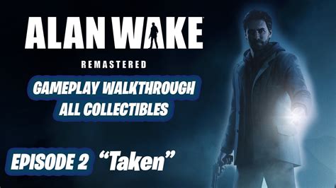 Alan Wake Remastered Walkthrough All Collectibles Episode 2