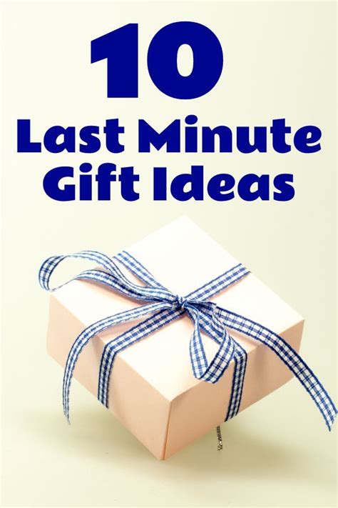 There is no doubt that they would appreciate the gesture and would think a lot of time and effort were put into it. 10 Last Minute Birthday Gifts They'll Always Love | Last ...