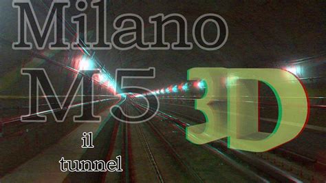 Milano In 3d Metro 5 Linea Lilla Il Tunnel Youtube