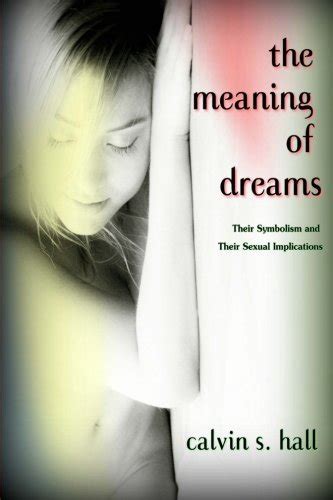 Download The Meaning Of Dreams Their Symbolism And Their Sexual