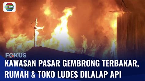 Kawasan Pasar Gembrong Kebakaran Belasan Rumah Dan Sejumlah Toko Ludes