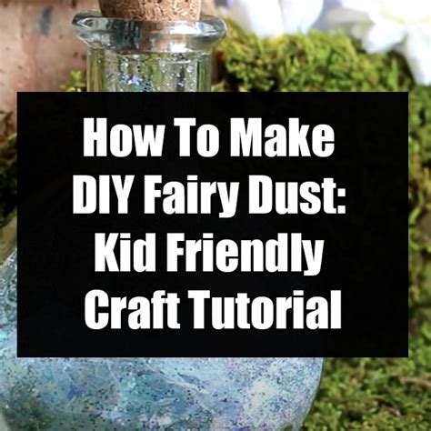 How To Make Diy Fairy Dust Kid Friendly Craft Tutorial