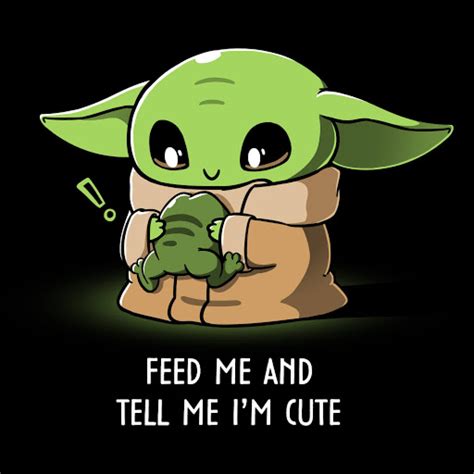 Feed Me And Tell Me Im Cute Official Star Wars Tee Teeturtle Fandoms