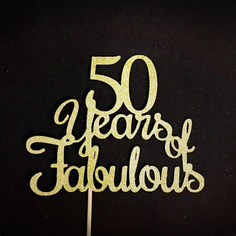 50 Years Of Fabulous Cake Topper 50th Birthday Cake Topper 50th