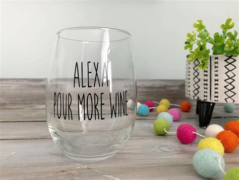 Alexa Pour Me Wine Wine Glass Funny Wine Glass Birthday Etsy
