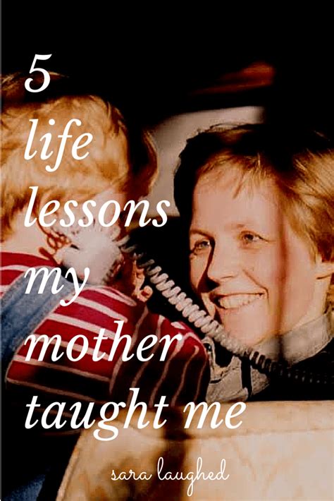 5 life lessons my mother taught me sara laughed