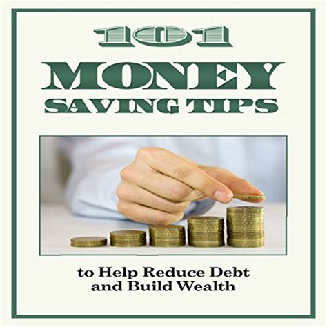 101 Money Saving Tips To Help Reduce Debt And Build Wealth