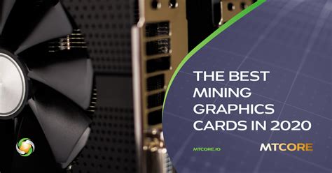 Below are, arguably, the best graphics cards for crypto mining in 2020 from. The best mining graphics cards in 2020 | by MTCore | Medium