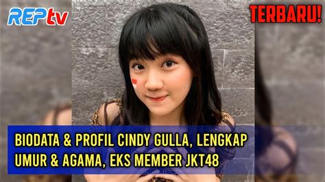 Terbaru Biodata And Profil Cindy Gulla Lengkap Umur And Agama Eks Member Jkt48 Youtube