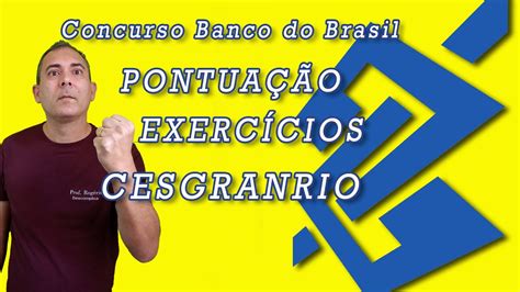 Concurso Banco do Brasil Banca CESGRANRIO EXERCÍCIOS PONTUAÇÃO YouTube