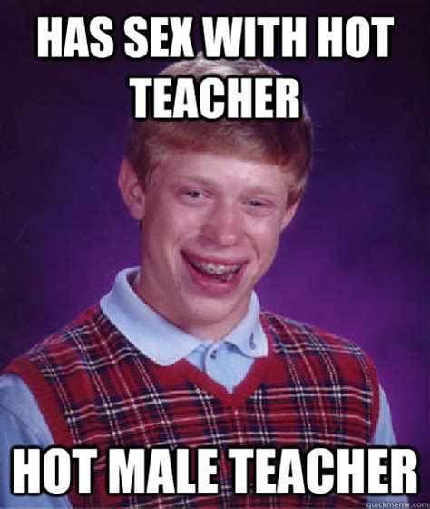 Has Sex With Hot Teacher Hot Male Teacher Misc Quickmeme
