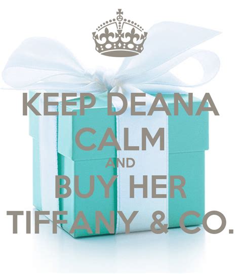 keep deana calm and buy her tiffany and co poster me keep calm o matic