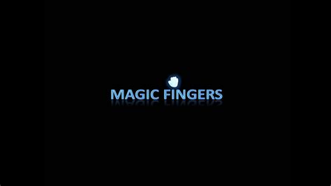 Introduction Magic Fingers Youtube