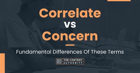 Correlate Vs Concern Fundamental Differences Of These Terms