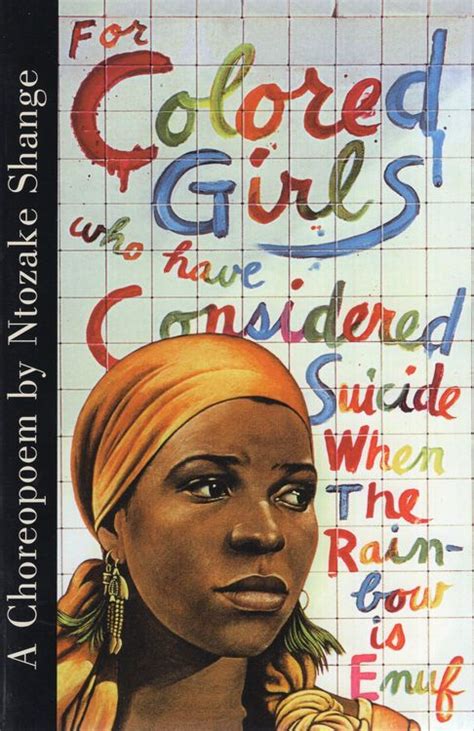 For Colored Girls Who Have Considered Suicide When The Rainbow Is Enuf