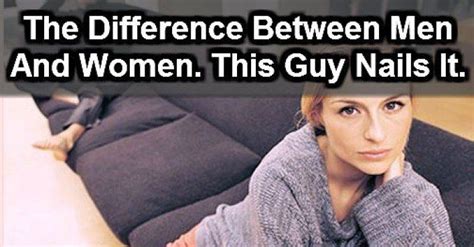 The Difference Between Men And Women This Is Genius Men Men And